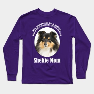 Sheltie Mom Long Sleeve T-Shirt